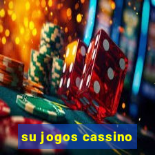 su jogos cassino